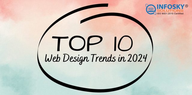 Top 10 Web Design Trends in 2024 - Infosky Solutions