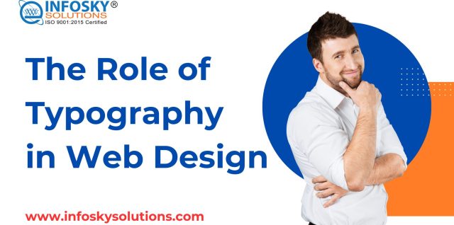 The Role of Typography in Web Design - Infosky solutions Blog