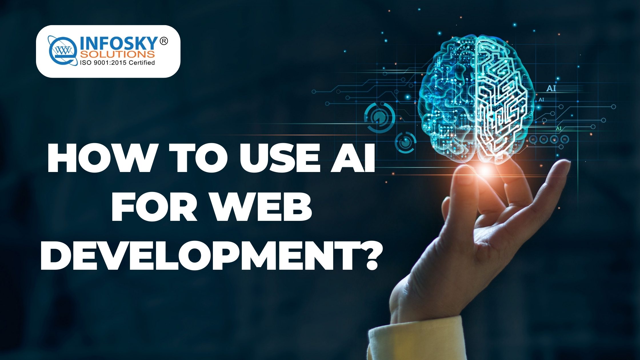 How to use AI for web development - a blog by Infosky Solutions - Best Web Development company in Kolkata