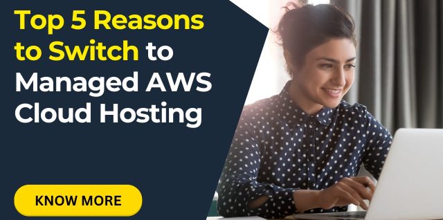 image that indicate Top 5 Reasons to Switch to Managed AWS Cloud Hosting