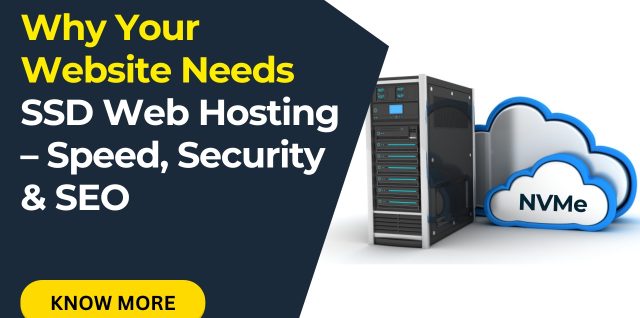Why Your Website Needs SSD Web Hosting – Speed, Security & SEO