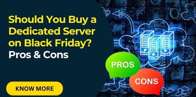 Should You Buy a Dedicated Server on Black Friday Pros & Cons - Infosky Solutions