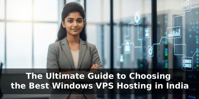 image for The Ultimate Guide to Choosing the Best Windows VPS Hosting in India - from www.infoskysolutions.com